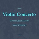 l Orchestra Filarmonica di Moss Weisman - Violin Concerto in A Hob VIIA 3 I Moderato