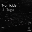 JJ Tuga - Homicide