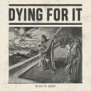 Dying For It - Don t Buy the Lies