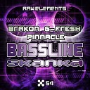 Brakon G Fresh Pinnacle - Bassline Skanka Original Mix