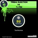 Tribal Injection T I Tek - Techtronica Original Mix