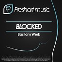 Bastiam Werk - Blocked Original Mix