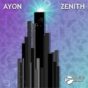 Ayon - Zenith Original Mix
