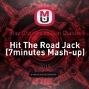 Ray Charles vs Don Diablo - Hit The Road Jack 7minutes Mash up