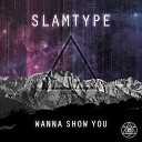 Slamtype - This Is Who We Are Original Mix