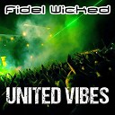 Fidel Wicked - United Vibes Radio Edit