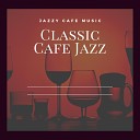 Classic Cafe Jazz - Drinks on the House