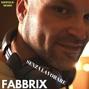 Fabbrix - Senza lavorare