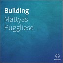 Mattyas Puggliese - Building