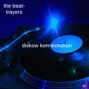 The Beat Trayers - Diskow Konneckshun Steve Miggedy Maestro Morttimer Snerd III Belizian Voodoo Priest Sir Soundbender…
