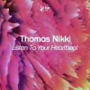 Thomas Nikki - Listen To Your Heartbeat Original Mix