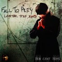 Ten Cent Toys - Fall To Prey Leaether Strip Remix