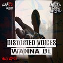 Distorted Voices - Wanna Be Original Mix