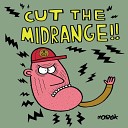 Cut The Midrange - C E 5 Dutty Sound Remix