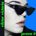 Viktor Victoria - Prove It Extended Mix