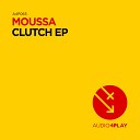 Moussa - Clutch Original Mix