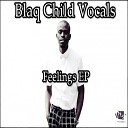Blaq Child Vocals - Found Me An Angel Original Mix