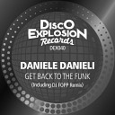 Daniele Danieli - Get Back To The Funk DJ Fopp Remix