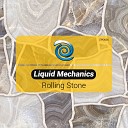Liquid Mechanics - Rolling Stone Original Mix