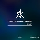 Eze Gonzalez feat King Sheraz - Helper Original Mix