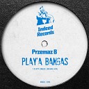 Przemaz B - Play a Bangas Original Mix