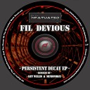 Fil Devious - Persistent Decay Kev Willis Remix