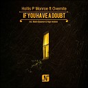 Hollis P Monroe feat Overnite - If You Have a Doubt Argy Vocalphobic Dub