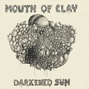 Mouth of Clay - Cut My Loss