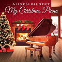 Alison Gilbert - If Every Day Was Like Christmas Piano…