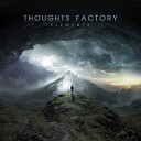 Thoughts Factory - Dawn Pt 1