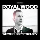 Royal Wood - Will We Ever Learn