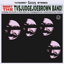 The Tvsjudgejoebrown Band - Intro