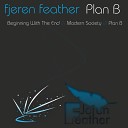 Fjeren Feather - Beginning With The End Original Mix
