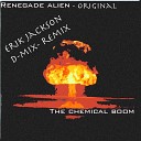 Renegade Alien - The Chemical Boom D Mix Remix
