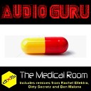 Audio Guru - The Medical Room Ben Malone Remix