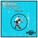 Michelino - Party People Original Mix