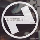 Block Crown AxA - Can You Feel The Groove Original Mix