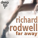 Richard Rodwell - Far Away Mike Agent X Clark Remix