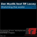 Der Mystik feat Tiff Lacey - Watching The World Radio Mix