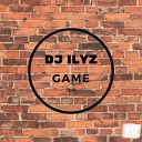 DJ Ilyz - Game Original Mix
