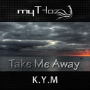 K Y M - Take Me Away Krazy Sandi Remix