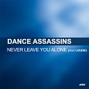 Dance Assassins feat Louise - Never Leave You Alone