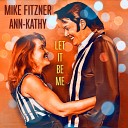 Mike Fitzner Ann Kathy - Let It Be Me