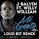 J Balvin feat Willy William - Mi Gente Loud Bit Remix