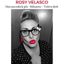 Rosy Velasco - Non succeder pi Milaneta Volevo dirti