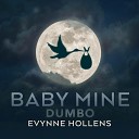 Evynne Hollens - Baby Mine Dumbo