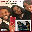 Grupo Vocalize - Entregue o Teu Caminho ao Senhor