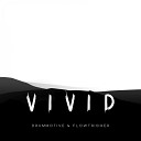 Drummotive feat Flowtrigger - Vivid