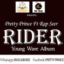 Pretty Prince - Rider Feat Rap Seer