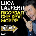 Luca Laurenti - Ricordati che devi morire Radio edit